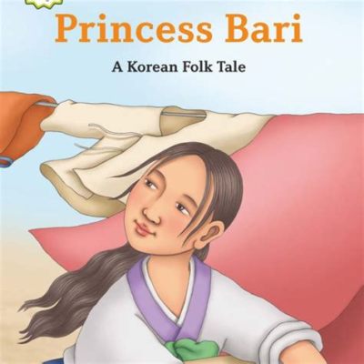  The Tale of Princess Bari: A Glimpse into Korean Folklore and the Strength of Compassion